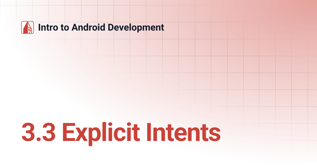 3.3 Explicit Intents | Intro to Android Development