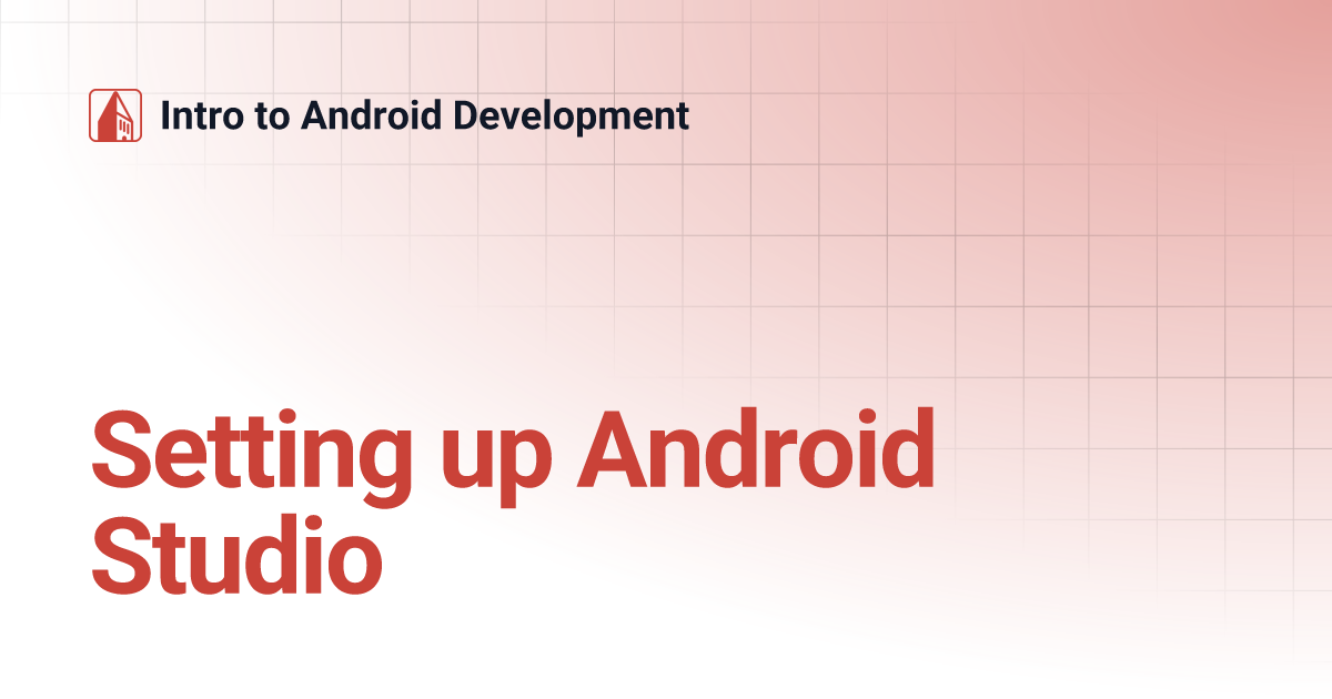 Setting up Android Studio | Intro to Android Development