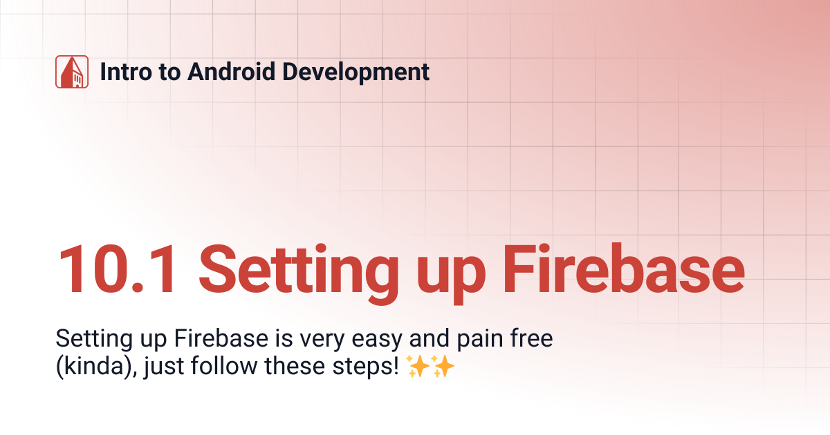 10.1 Setting up Firebase | Intro to Android Development