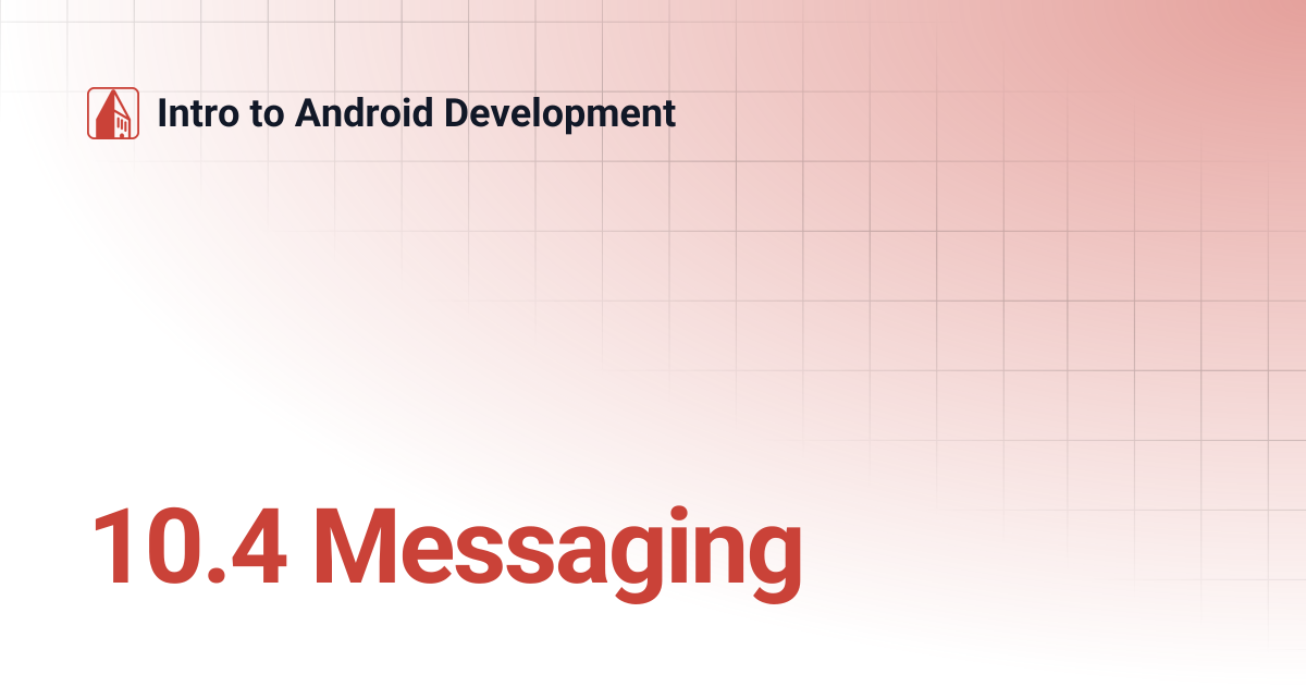 10.4 Messaging | Intro to Android Development